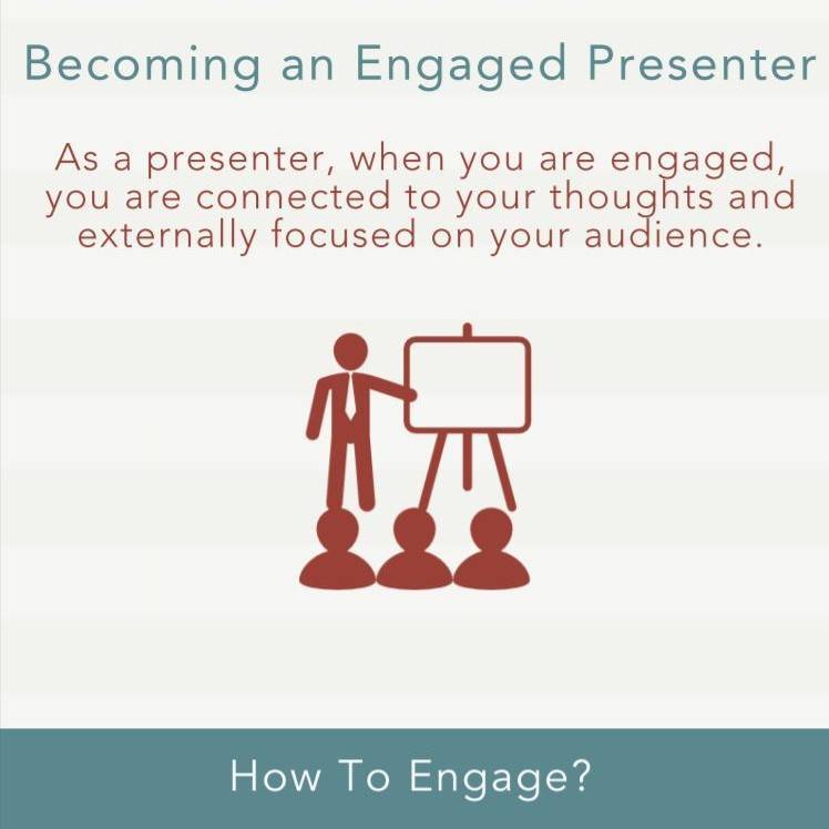 How to be an engaged presenter