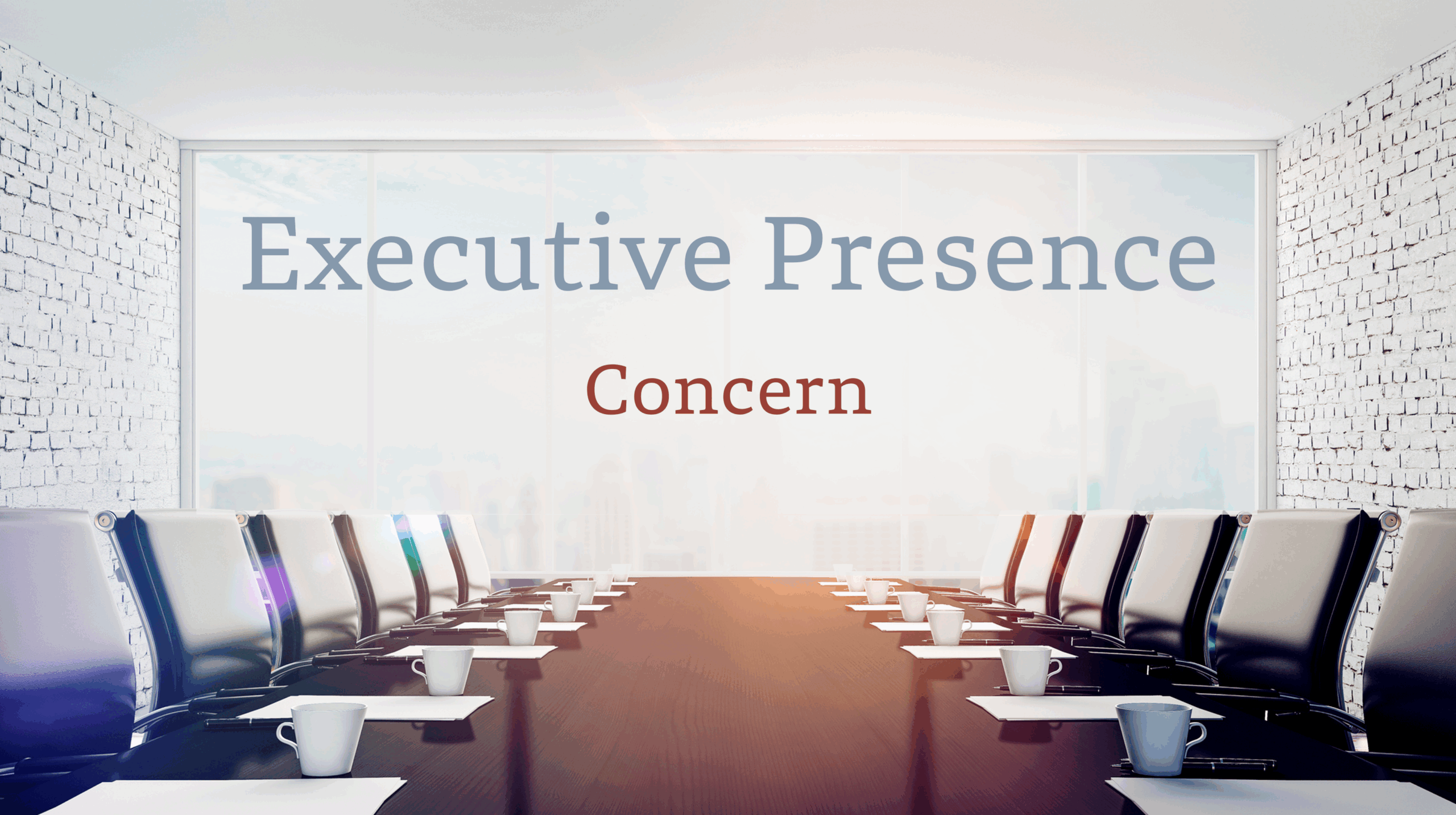 Executive Presence Concern text displayed in a modern conference room with a long boardroom table and city view.